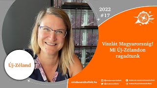 Viszlát Magyarország! Mi Új-Zélandon ragadtunk! 2022 #17