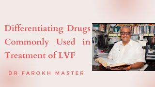 Differentiating Drugs Commonly Used in Treatment of LVF | Farokh Master | Cardiology | Homoeopathy