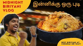 தரமான Midnight பிரியாணி 😍 Worth a EAT..! 🍛 With @WackyPlays  #vlog #biriyani #kethiees