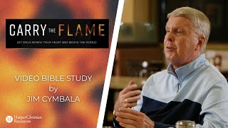 Carry The Flame Bible Study by Jim Cymbala | Session 1