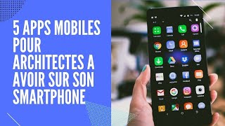 5 Apps Mobiles pour Architectes à Avoir sur son Smartphone