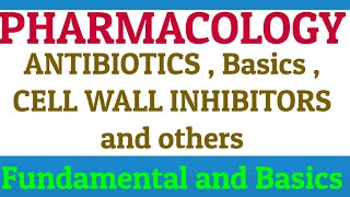 01  Pharmacology | ANTIBIOTICS | CELL WALL and CELL MEMBRANE INHIBITORS | PHARMACOLOGY LECTURES