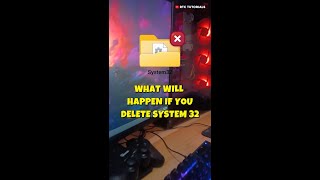 What will happen if you delete System 32 -  Don't do it 😱