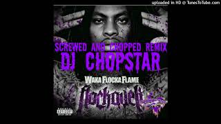 WAKA FLOCKA FLAME - F*CK THIS INDUSTRY (SLOWED & CHOPPED REMIX BY DJ CHOPSTAR)