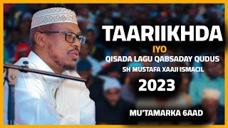 Taariikhda iyo Qisada Lagu Qabsaday Qudus | Sheekh Mustafe | Muxaadaro 2023