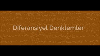 Diferansiyel Denklemler Ders 3 - (Lineer Doğrusal Diferansiyel Denklemler - Lineerlik Şartları)