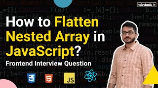 How to Create Flat Version of Deeply Nested Array? | Frontend Interview Questions | Devtools Tech