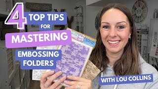 Top 4 Tips and Tricks for Mastering 3D Embossing Folders with Lou Collins