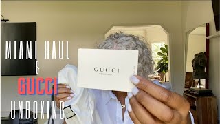 HAUL | MIAMI HAUL & GUCCI UNBOXING