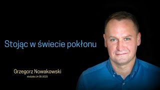 Stojąc w świecie pokłonu - Grzegorz Nowakowski