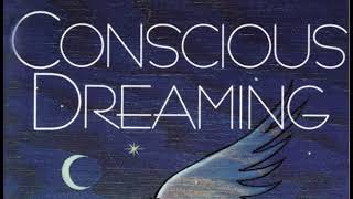 ROBERT MOSS -- CONSCIOUS DREAMING (Part One)