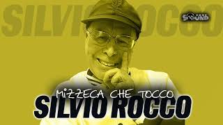 Silvio Rocco - Mizzeca che tocco