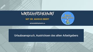 Urlaubsanspruch, Austricksen des alten Arbeitgebers - Wirtschaftsfachwirt/IHK