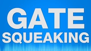 Gate Door Squeaking SOUND EFFECT - Eisentor quietschen squeak SOUNDS