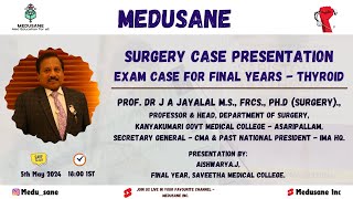 Thyroid Case Discussion | General Surgery | Prof. Dr J A Jayalal M.S., FRCS., Ph.D (Surgery),