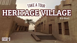 DUBAI HERITAGE VILLAGE PT. 1- TAKE A TOUR