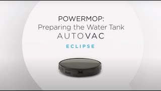 iHome AutoVac Eclipse - PowerMop: Preparing the Water Tank