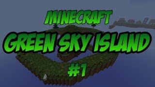 Minecraft Survival | Green Sky Island | Episode 1