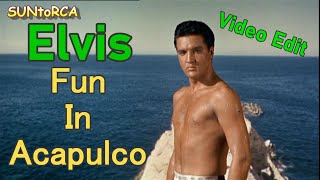 Elvis Presley - Fun In Acapulco (Video Edit)