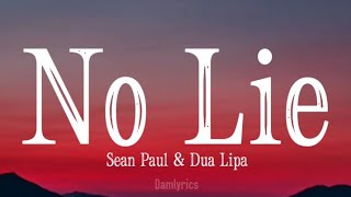 Sean Paul - No Lie ft. Dua Lipa (Lyrics)