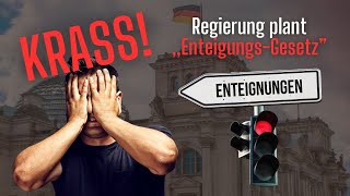 Krass: Regierung plant Enteignungs-Gesetz