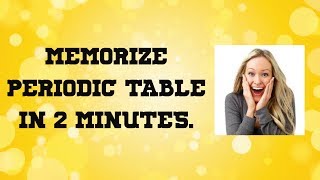 Memorize periodic table in 2 minutes: MCAT SEASON