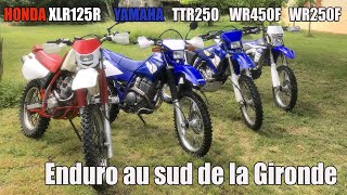 HONDA XLR125R, YAMAHA TTR250, WR450F, WR250F - Enduro au sud de la Gironde