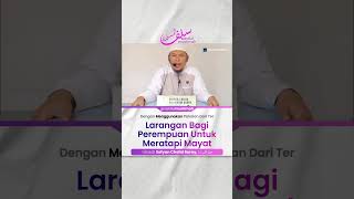 Larangan Bagi Perempuan Untuk Meratapi Mayat - Ustadz Sofyan Chalid Ruray