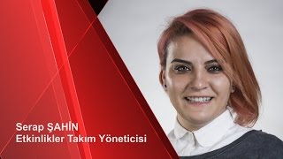 Etkinlikler Takım Yöneticisi Serap Şahin