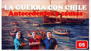 La Guerra con Chile: Antecedentes y causas. T2E5