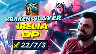 KRAKEN SLAYER MAKES IRELIA A BROKEN CHAMPION?! | IreliaCarriesU