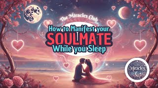 Manifest Your Soulmate While You Sleep