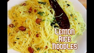 Lemon Rice Noodles | Lemon Vermicelli Noodles | Lemon Semiya | lemon Sevai