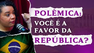 Os problemas que a República trouxe pro Brasil | Geisiane Freitas - Ponto de Virada ⚜️