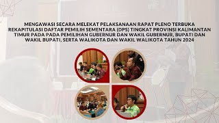 Bawaslu Kaltim Melakukan Pengawasan Melekat Pelaksanaan Pleno Terbuka Daftar Pemilih Sementara (DPS)