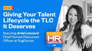 12. Giving Your Talent Lifecycle the TLC It Deserves w/ Ariel Leonard