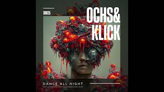 OCHS & KLICK - DANCE ALL NIGHT ( EUGEN KUNZ REMIX )