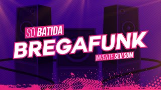 SÓ BATIDA BREGAFUNK