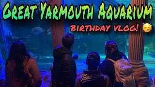 Great Yarmouth AQUARIUM! Birthday vlog!