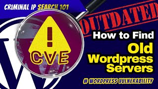 Criminal IP Search 101- How to Find Old Wordpress Servers