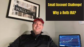 Small Account Challenge: With a Roth IRA