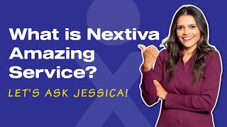 Jessica Reveals the Secret to Nextiva's Amazing Service!