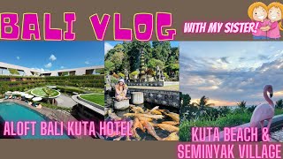 Bali Vlog PT 4 |Aloft Bali Kuta Hotel |Seminyak Village|Kuta Beach| Beachwalk Mall with Ms.Kittykits