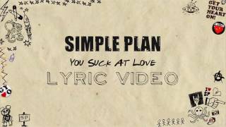 Simple Plan - You Suck At Love (Lyrics)