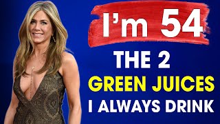 I Only DRINK THESE TOP 2 GREEN DRINK To CONQUER AGING! Jennifer Aniston (54)