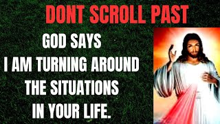 🙏 DONT SCROLL PASTGOD SAYSI AM TURNING AROUNDTHE SITUATIONSIN YOUR LIFE.🎊|