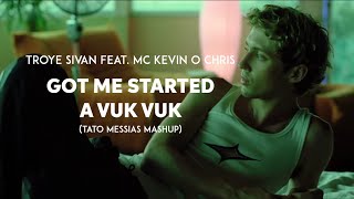 Troye Sivan feat. MC Kevin O Chris - Got me Started a Vuk Vuk (Tato Messias Mashup) | Funk Remix