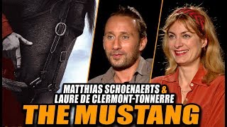 THE MUSTANG Interview: Matthias Schoenaerts & Laure de Clermont-Tonnerre