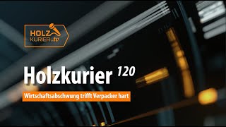 Holzkurier 120 | 27.09.2023 | Wirtschaftsabschwung trifft Verpacker hart