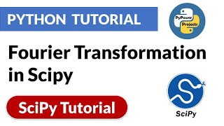 Fourier Transformation in Scipy | Scipy Python Tutorial | PyPower